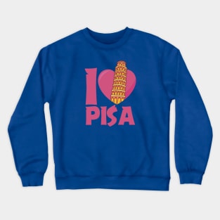 I Love Pisa Crewneck Sweatshirt